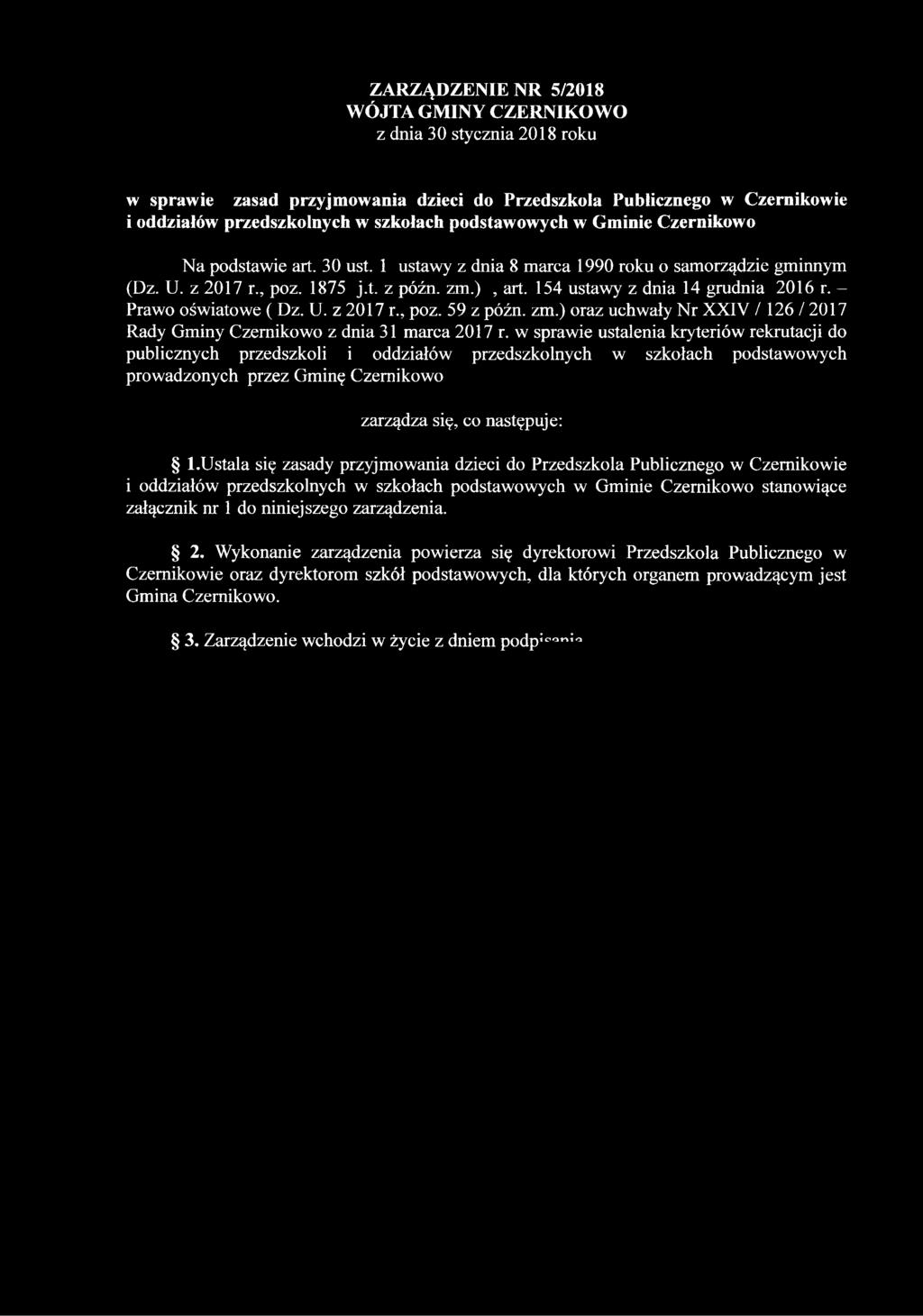 154 ustawy z dnia 14 grudnia 2016 r. - Prawo oświatowe ( Dz. U. z 2017 r., poz. 59 z późn. zm.) oraz uchwały Nr XXIV / 126 / 2017 Rady Gminy Czernikowo z dnia 31 marca 2017 r.