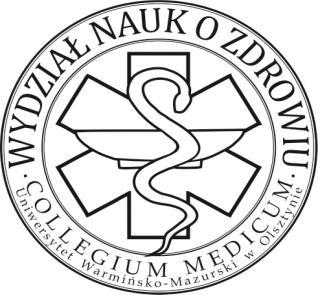 Zatwierdzono Uchwałą nr 32/2018 Rady Wydziału Nauk o Zdrowiu Collegium Medicum Uniwersytetu Warmińsko - Mazurskiego w