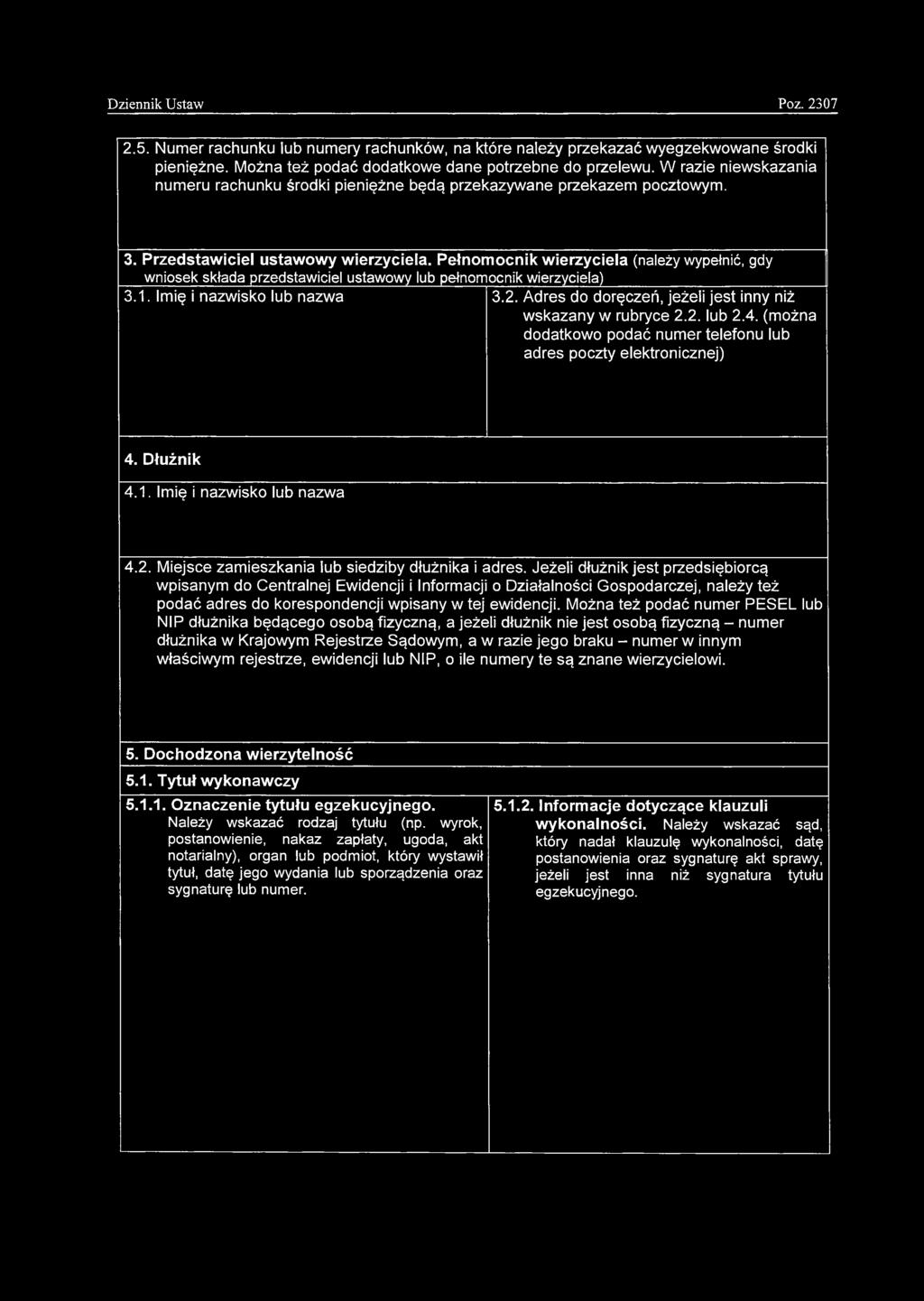 Pełnomocnik wierzyciela (należy wypełnić, gdy wniosek składa przedstawiciel ustawowy lub pełnomocnik wierzyciela) 3.1. Imię i nazwisko lub nazwa 3.2.