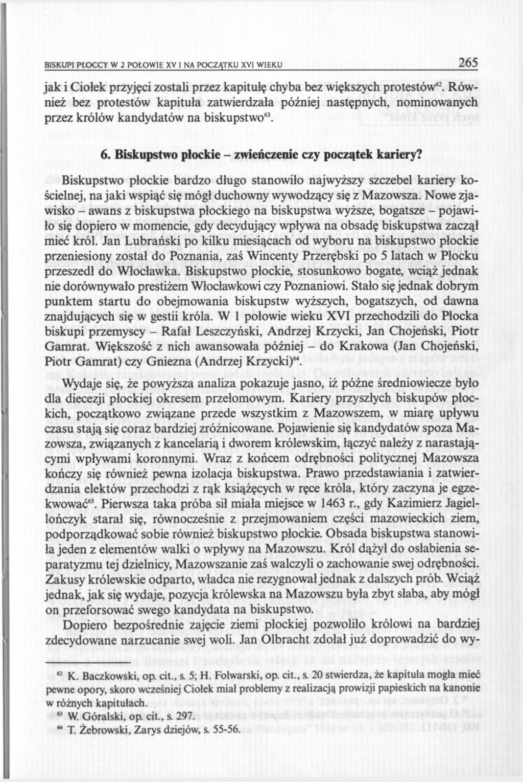 BISKUPI PŁOCCY W 2 POŁOWIE XV I NA POCZĄTKU XVI WIEKU 265 jak i Ciołek przyjęci zostali przez kapitułę chyba bez większych protestów 62.