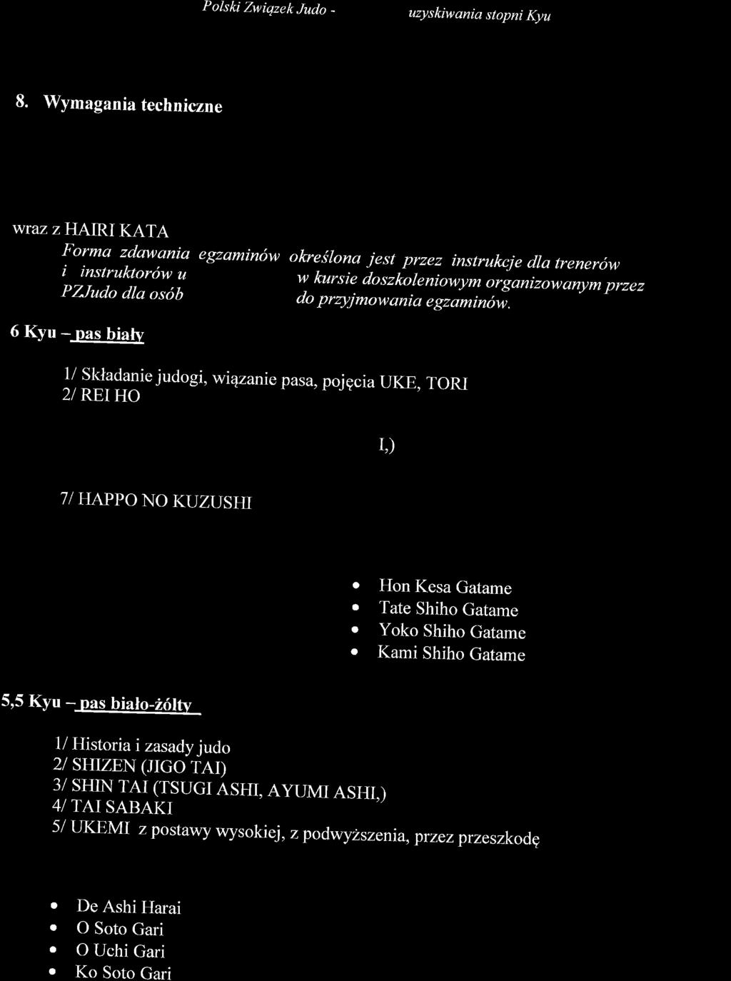 8. Wymgni techniczne WTAZ Z HAR KATA Form zdwni egzminhw okre1lonct iest przez instrukcje dl i trener6w instrulctor'w u w kursie ioszioreniowym orgnizownym PZudo przez dl os6b do przyjmow,ni;