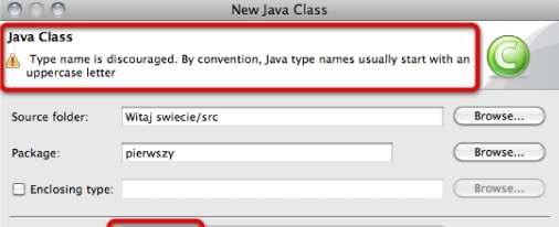 Strona 7 z 9 Zauważ, że nazwa klasy zaczyna się od wielkie litery, gdybyśmy próbowali wpisać nazwę zaczynającą się od małej
