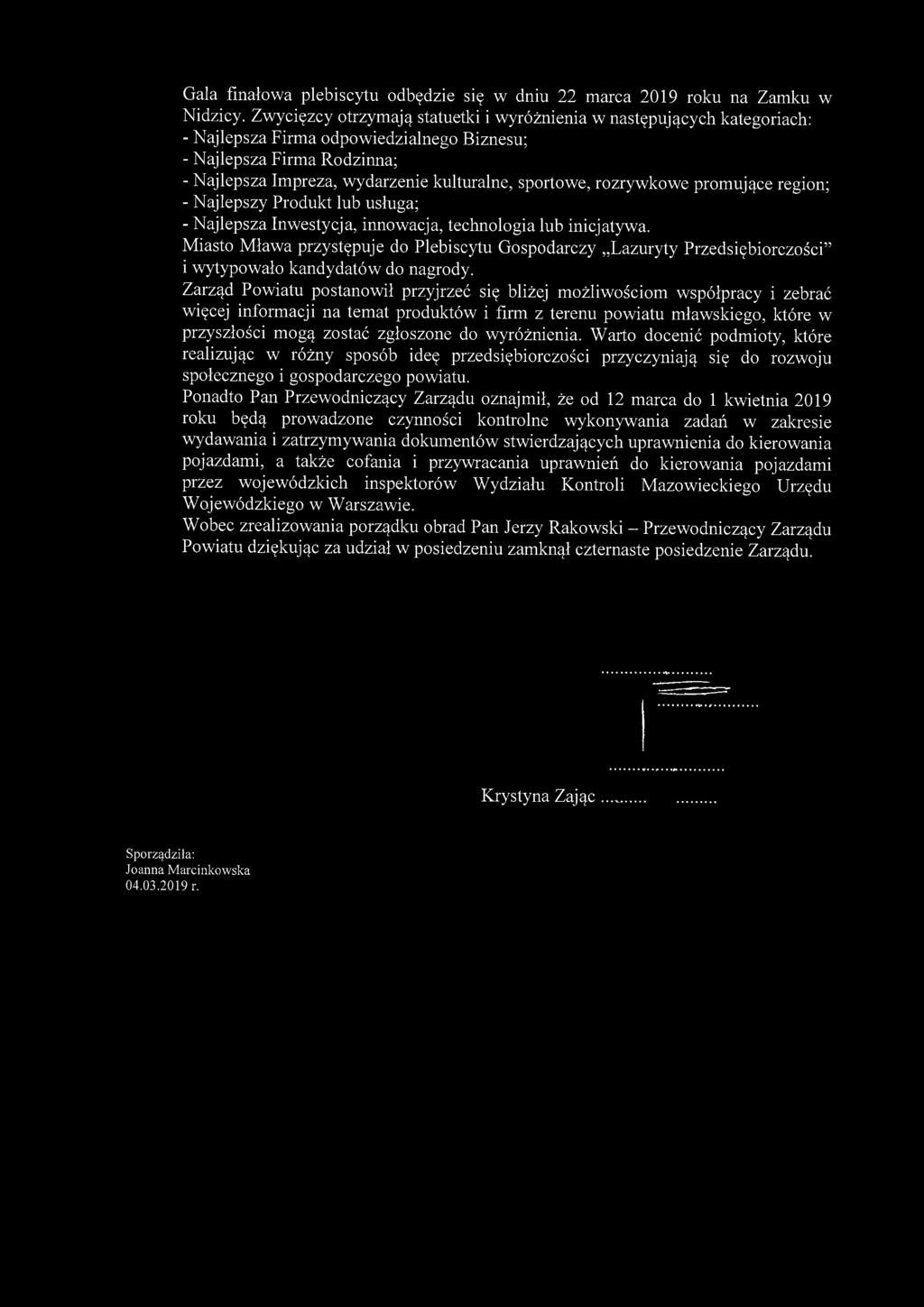 Gala finałowa plebiscytu odbędzie się w dniu 22 marca 2019 roku na Zamku w Nidzicy.