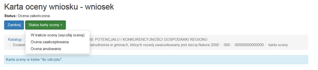 Oceniającego/Eksperta (zmiana statusu karty na Ocena zakończona) po stronie Sekretarza wyświetlana jest dodatkowa funkcjonalność pozwalająca na zarządzanie statusem karty, tj.