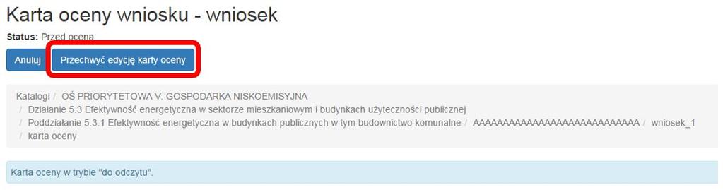 Oceniającego/Eksperta, umożliwia to funkcjonalność Przechwyć edycję kart oceny dostępna z poziomu Karta oceny wniosku (o statusie Przed oceną albo Ocena w trakcie).