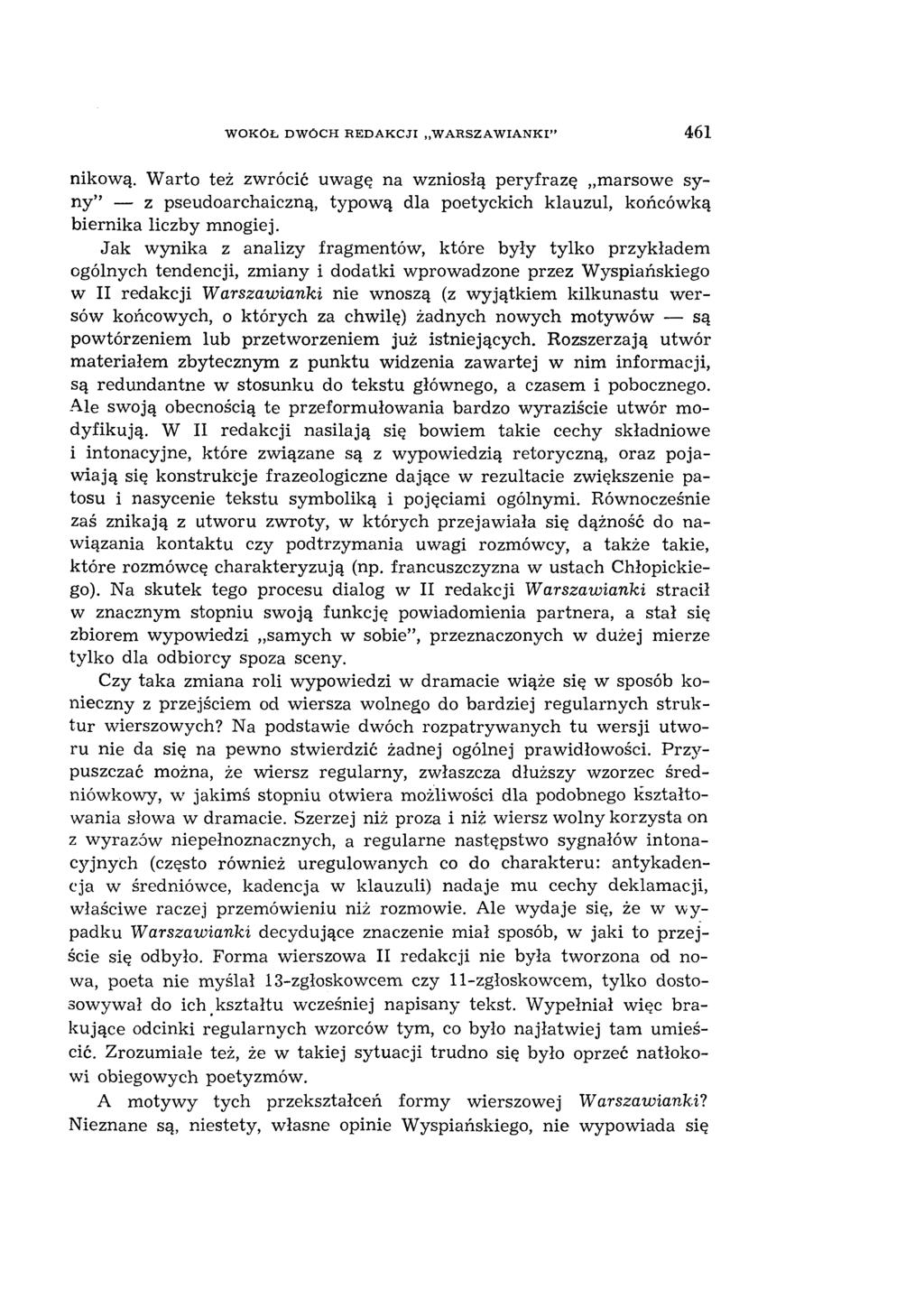 W OKÓŁ DWÓCH REDAKCJI W ARSZAW IANKI 461 nikową. W arto też zwrócić uwagę na wzniosłą peryfrazę marsowe syn y z pseudoarchaiczną, typową dla poetyckich klauzul, końcówką biernika liczby m nogiej.