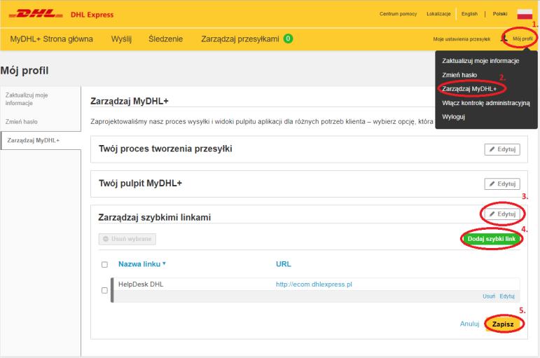 7. Dodanie strony wsparcia w szybkich linkach W zakładce Mój profil (1.), wchodzimy następnie w Zarządzaj MyDHL+ (2.), klikamy Edytuj (3.). w polu Zarządzaj szybkimi linkami.