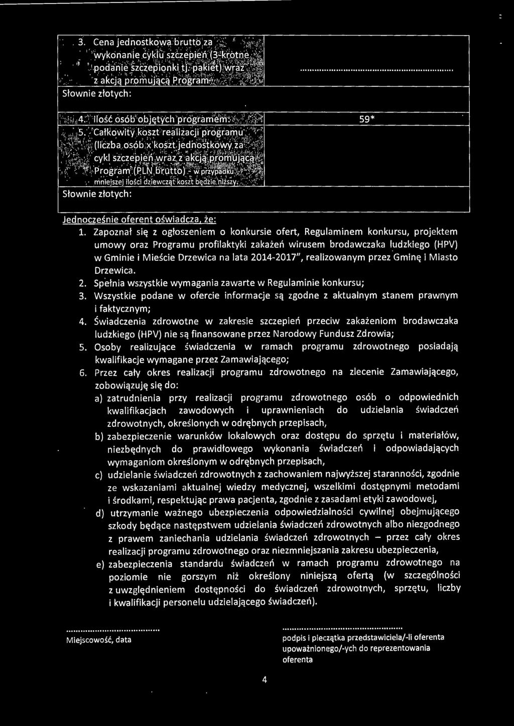 2014-2017", realizowanym przez Gminę i Miasto Drzewica. 2. Spełnia wszystkie wymagania zawarte w Regulaminie konkursu; 3.