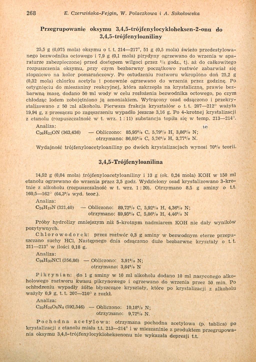 268 E. Czerwińska-Fejgin, W. Polaczkowa i A. Sokołowska Przegrupowanie oksymu 3,4,5-trójfenylocykloheksen-2-onu do 3,4,5-trójfenyloaniliny 25,5 g (0,075 mola) oksymu o 1.