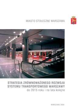 Ocena sytuacji Strategia transportowa Warszawy - 2009 POLITYKA TRANSPORTOWA DLA MIASTA STOŁECZNEGO WARSZAWY 24 lata doświadczeń BIURO