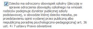 ODROCZENIE OBOWIĄZKU SZKOLNEGO W przypadku zaznaćzenia općji Dziecko ma odroczony obowiązek szkolny będzie moz liwe wskazanie we wniosku na lis ćie