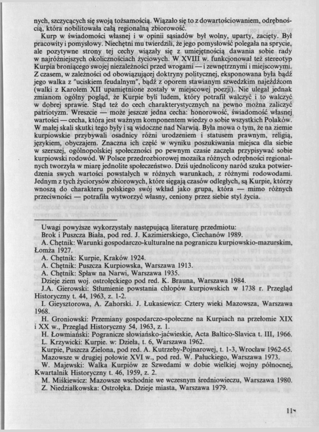 nych, szczycących się swoją tożsamością. Wiązało się to z dowartościowaniem, odrębnością, która nobilitowała całą regionalną zbiorowość.