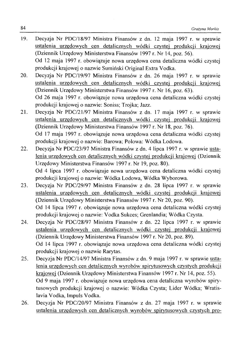 84 Grażyna Morkis 19. Decyzja Nr PDC/18/97 Ministra Finansów z dn. 12 maja 1997 r.