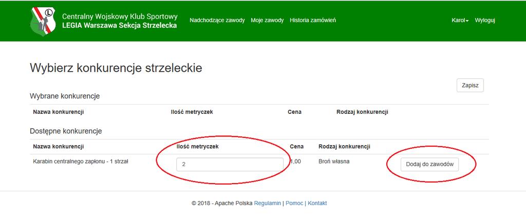 4.3. Następnie wybieramy konkurencje w których chcemy startować. Ustawiamy ilość metryczek i klikamy Dodaj do zawodów. 4.4. Gdy dodamy już wszystkie interesujące nas konkurencje klikamy przycisk Zapisz.