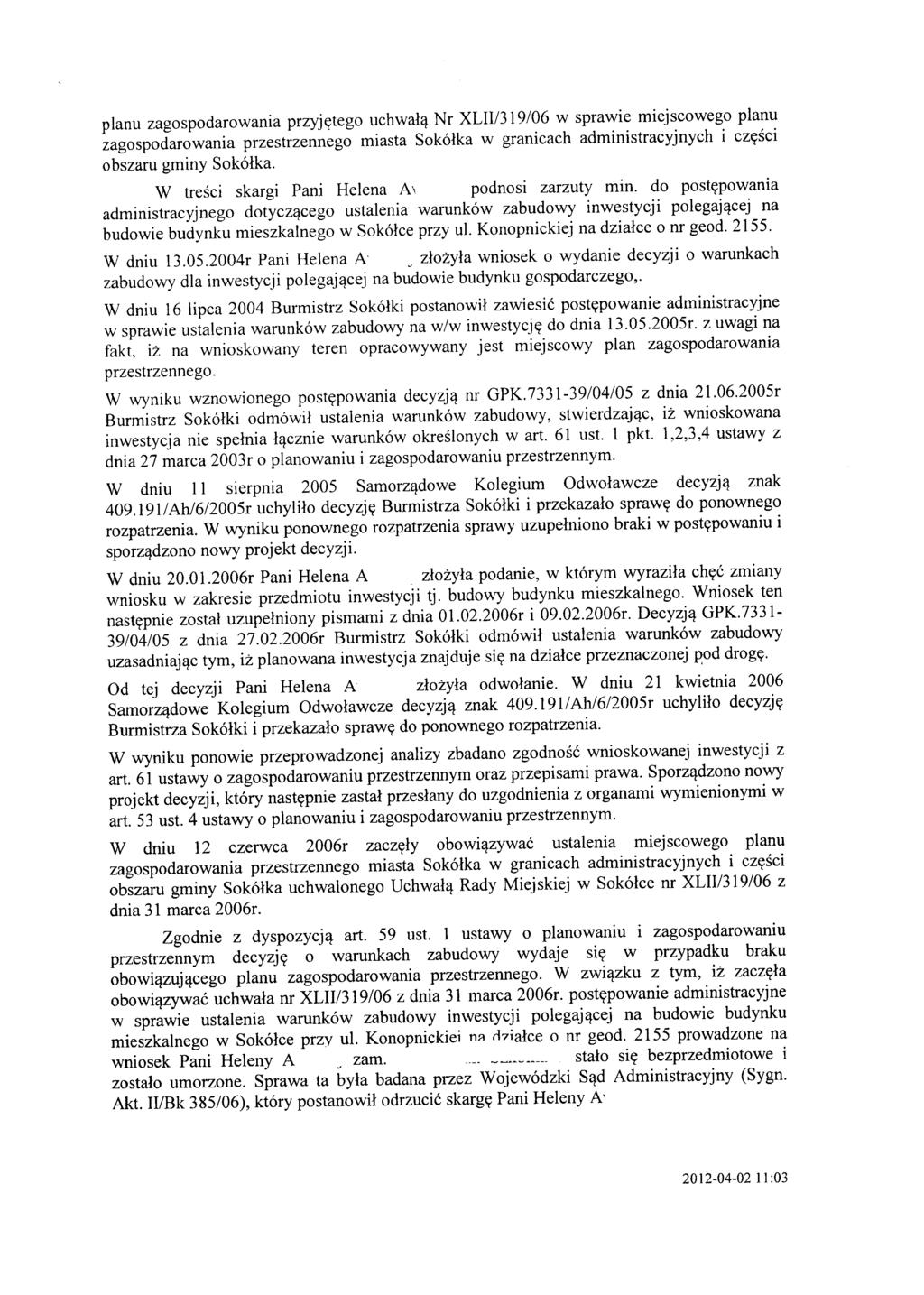 planu zagospodarowania przyjętego uchwałą Nr XLII/319/06 w sprawie miejscowego planu zagospodarowania przestrzennego miasta Sokółka w granicach administracyjnych i części obszaru gminy Sokółka.