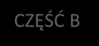 CZĘŚĆ B (pytania ze wskazaną ilością poprawnych odpowiedzi) UWAGA: zaznaczenie większej ilości odpowiedzi, niż przewidziano w pytaniu jest równoznaczne z otrzymaniem 0 punktów za to zadanie B1.