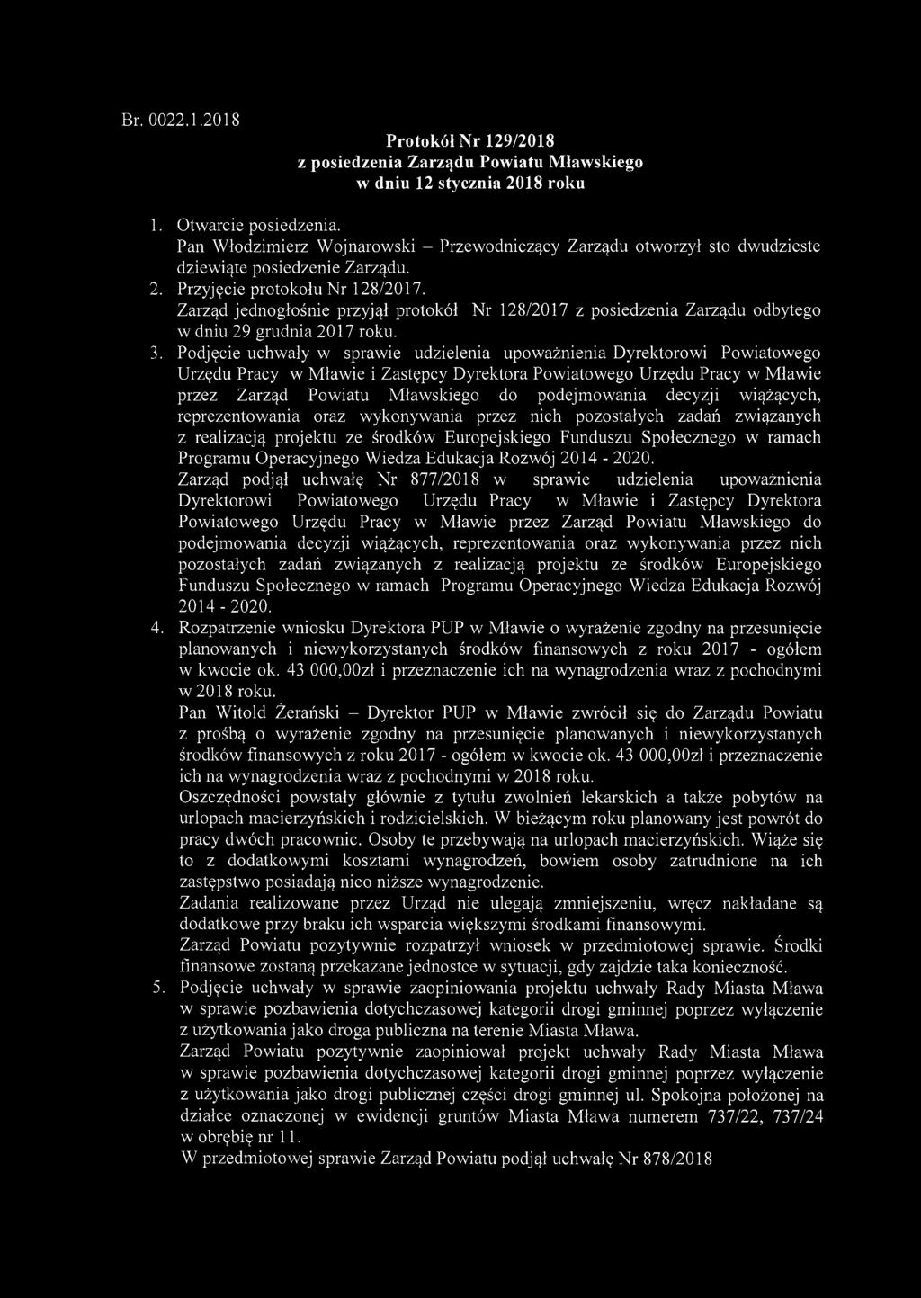 Br. 0022.1.2018 Protokół Nr 129/2018 z posiedzenia Zarządu Powiatu Mławskiego w dniu 12 stycznia 2018 roku 1. Otwarcie posiedzenia.