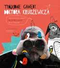 doktor kruszewicz w trójce format: 23 26 cm objętość: 112 stron dodatek: 2 płyty CD cena detaliczna: 59 zł ISBN: 978-83-7763-359-5 Płyta jest integralną częścią książki Trójkowe gawędy Doktora