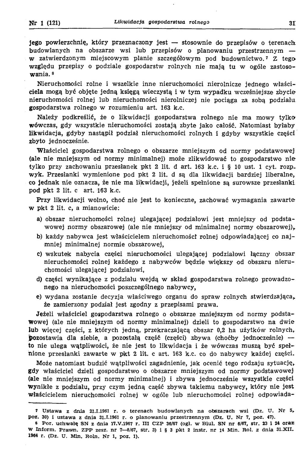 N r 1 (121) L ik w id a c ja g o s p o d a r s tw a r o ln e g o 31 jego pow ierzchnię, który przeznaczony jest stosow nie do przepisów o terenach, budow lanych na obszarze w si lub przepisów o