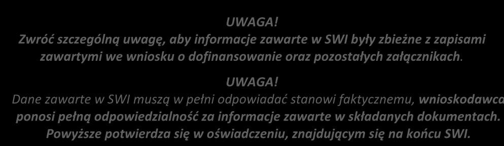 Wykonalności Inwestycji (SWI) ma za zadanie: Wskazać, które z różnych proponowanych rozwiązań problemu będzie najlepsze pod względem technicznym, ekonomicznym, społecznym oraz ekologicznym, Wstępnie