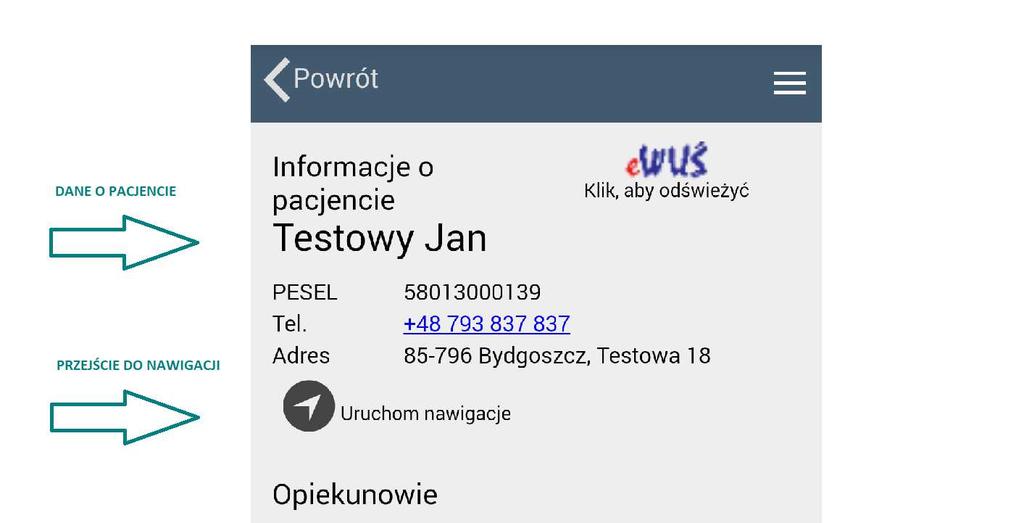 Rys. 8 Pozwala ono na odczytanie informacji o pacjencie, jego statusie ewuś, a także przejście do otwartych pobytów (podgląd zamkniętych) oraz aplikacji nawigacji (kierowanie do miejsca