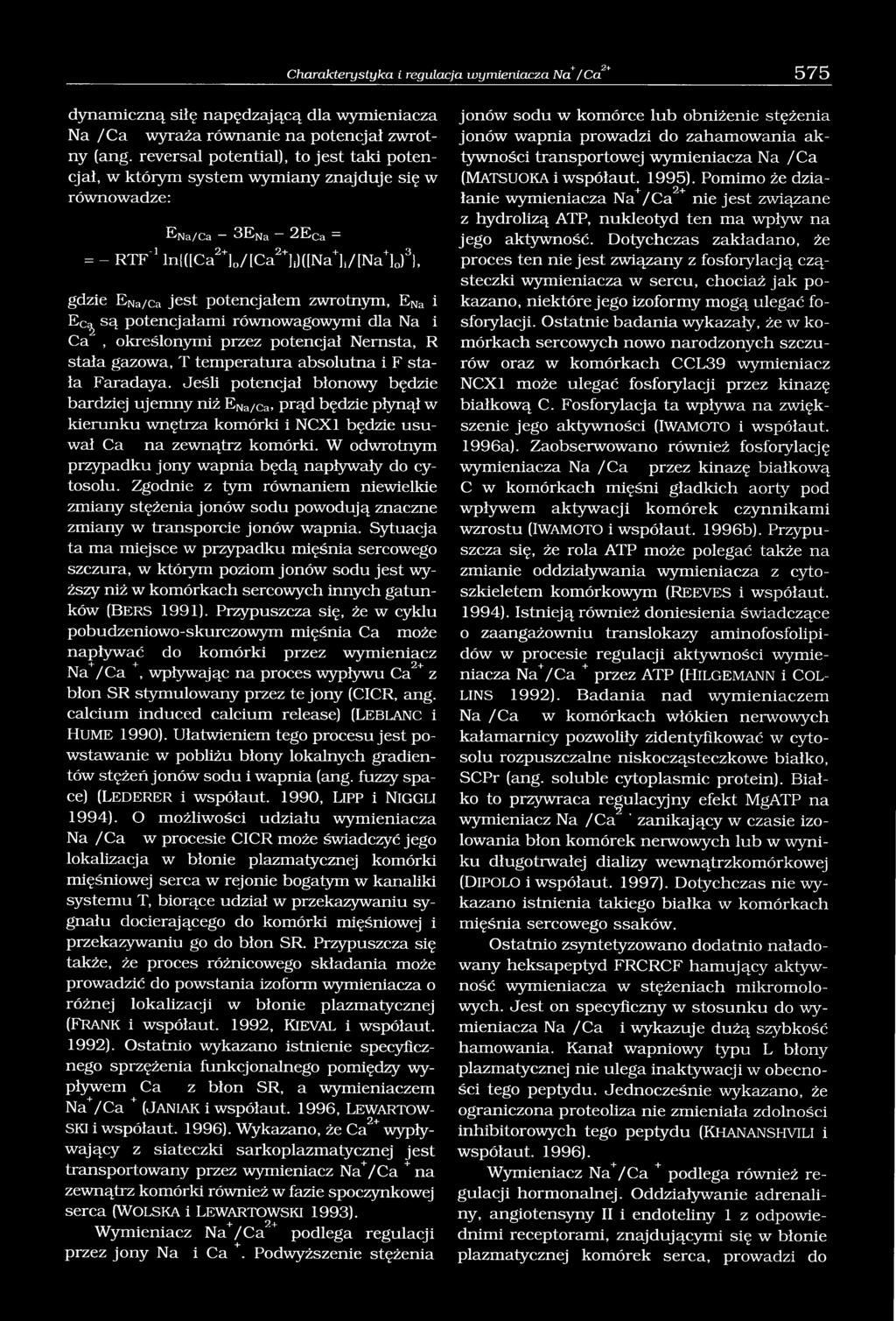 zwrotnym, ENa i Ec^ są potencjałami równowagowymi dla Na i Ca, określonymi przez potencjał Nemsta, R stała gazowa, T temperatura absolutna i F stała Faradaya.
