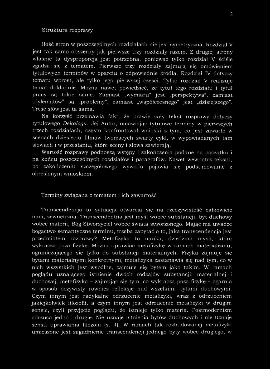 Pierwsze trzy rozdziały zajm ują się omówieniem tytułowych term inów w oparciu o odpowiednie źródła. Rozdział IV dotyczy tematu wprost, ale tylko jego pierwszej części.