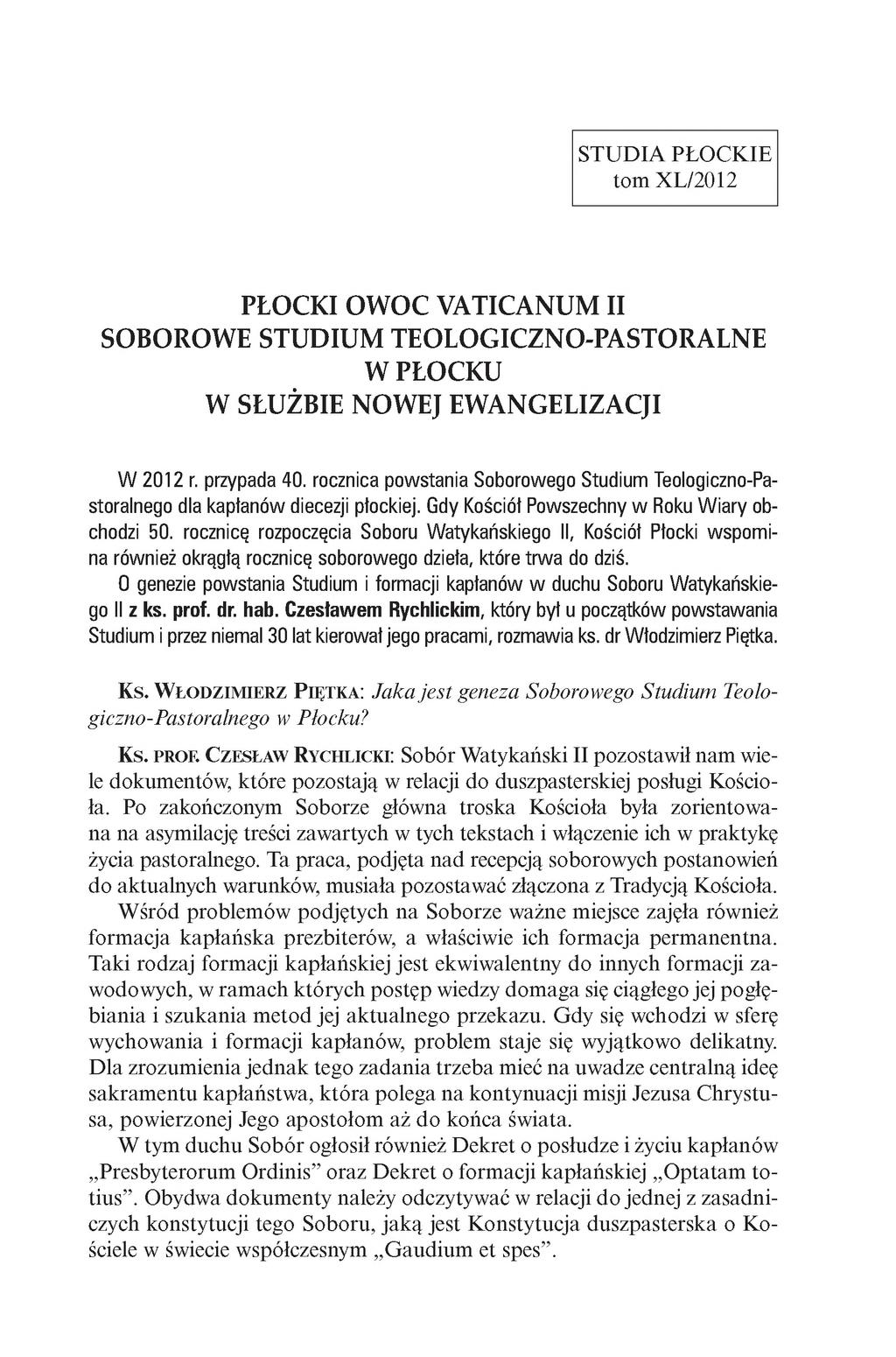 STU DIA PŁOCKIE tom XL/2012 PŁOCKI OWOC VATICANUM II SOBOROWE STUDIUM TEOLOGICZNO-PASTORALNE W PŁOCKU W SŁUŻBIE NOWEJ EWANGELIZACJI W 2012 r. przypada 40.