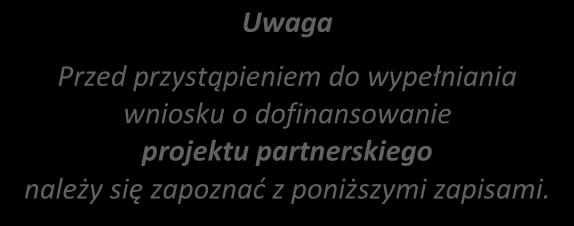 II. Instrukcja wypełniania wniosku o dofinansowanie w ramach EFRR Poniżej przedstawiono opis wszystkich pól formularza wniosku o dofinansowanie wraz z instrukcją ich wypełniania.