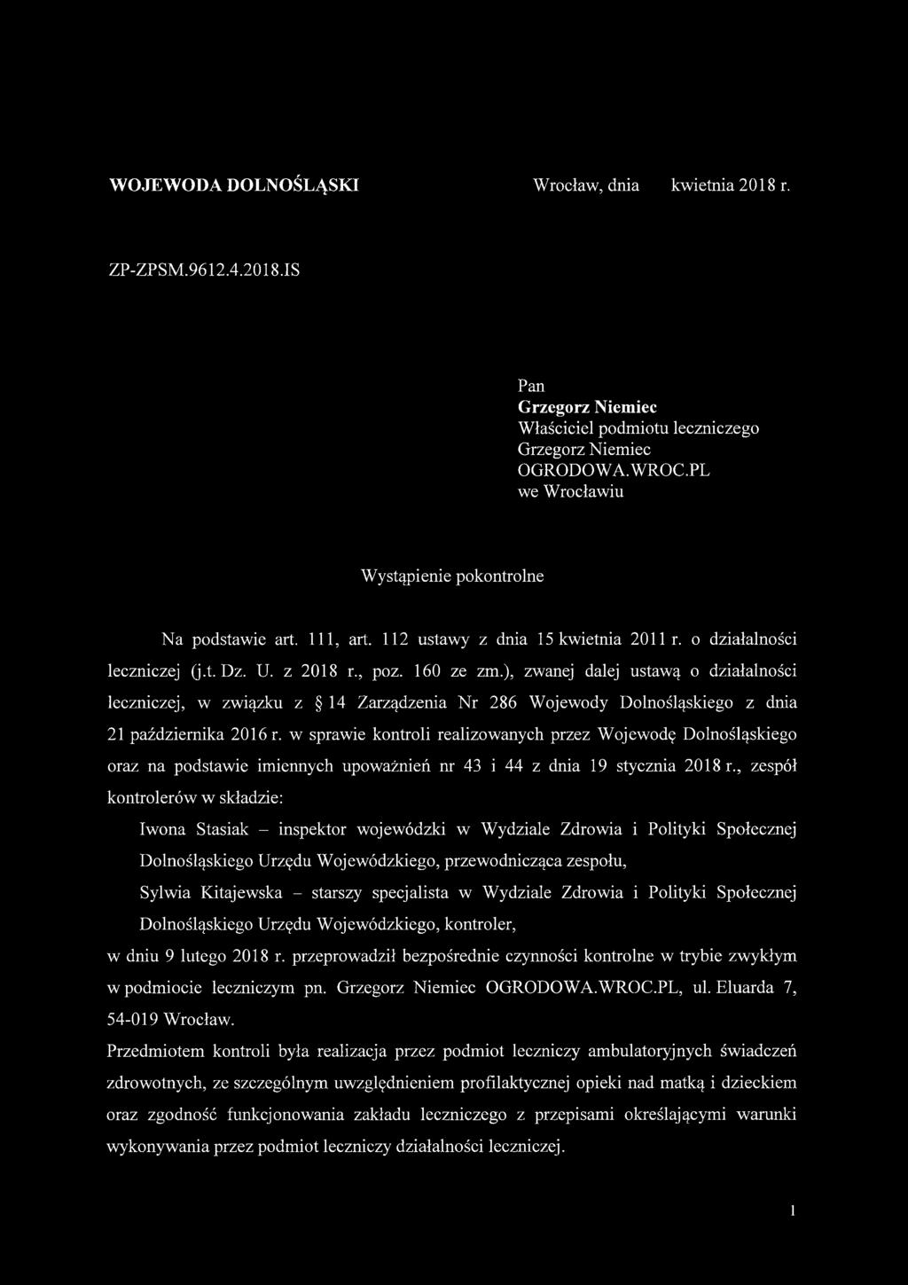 ), zwanej dalej ustawą o działalności leczniczej, w związku z 14 Zarządzenia Nr 286 Wojewody Dolnośląskiego z dnia 21 października 2016 r.