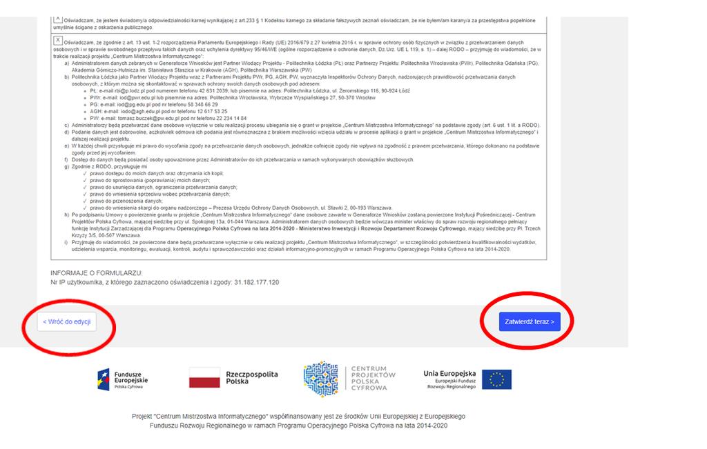 Rysunek 5 Podsumowanie Formularza rejestracyjnego: opcja -> Wróć do edycji / Zatwierdź teraz Po zakończeniu wypełnienia Formularza rejestracyjnego, wygeneruje się do pobrania Umowa o współpracy