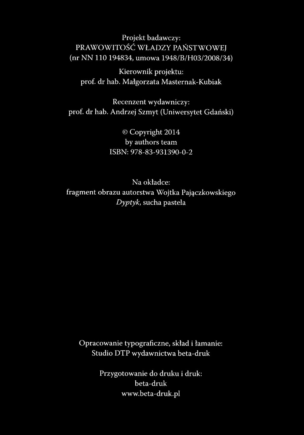 Andrzej Szmyt (Uniwersytet Gdański) Copyright 2014 by authors team ISBN: 978-83-931390-0-2 Na okładce: fragment obrazu