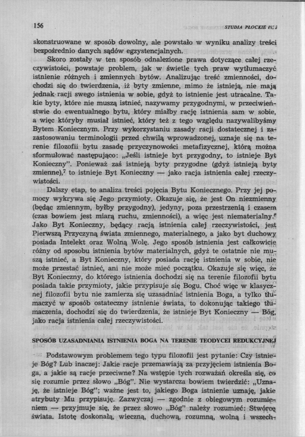 156 STUDIA PŁOCKIE lisj skonstruowane w sposób dowolny, ale powstało w wyniku analizy treści bezpośrednio danych sądów egzystencjalnych.