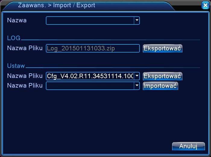 Import / Export Okno importu oraz eksportu ustawień rejestratora