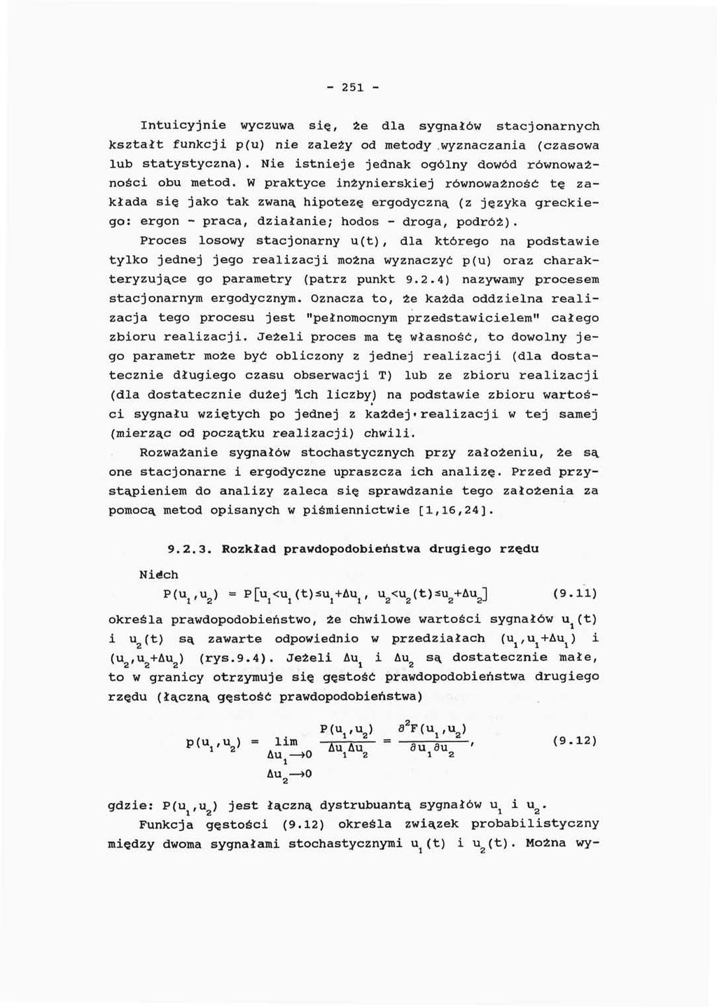 - 251 - Intuicyjnie wyczuwa się, że dla sygnałów stacjonarnych kształt funkcji p(u) nie zależy od metody.wyznaczania (czasowa lub statystyczna).