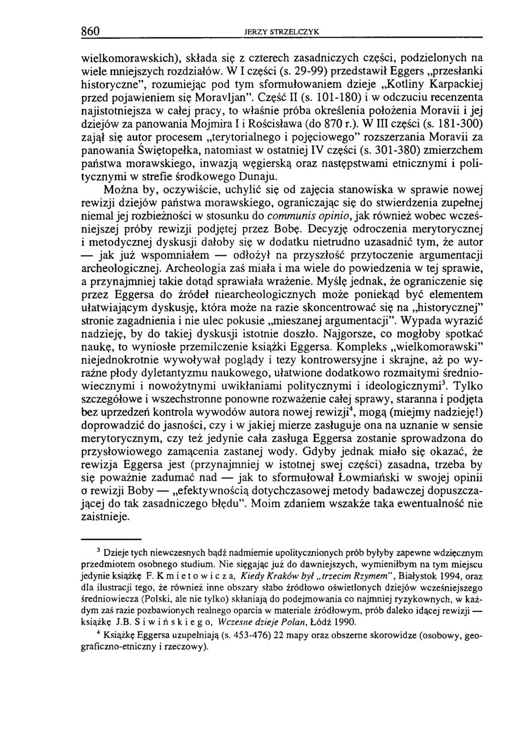 860 JERZY STRZELCZYK wielkomorawskich), składa się z czterech zasadniczych części, podzielonych na wiele niniejszych rozdziałów. W I części (s.