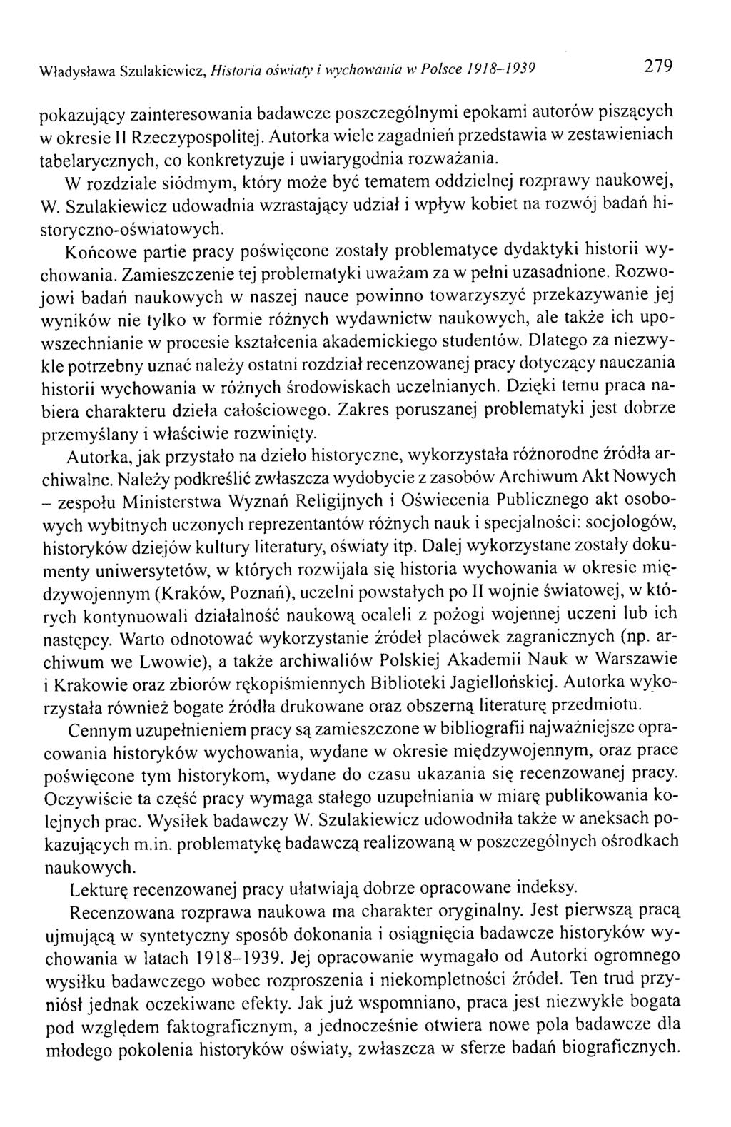 Władysława Szulakicwicz, H is to r ia o ś w ia ty i w y c h o w a n ia w P o ls c e 1 9 1 8-1 9 3 9 279 pokazujący zainteresowania badawcze poszczególnymi epokami autorów piszących w okresie II