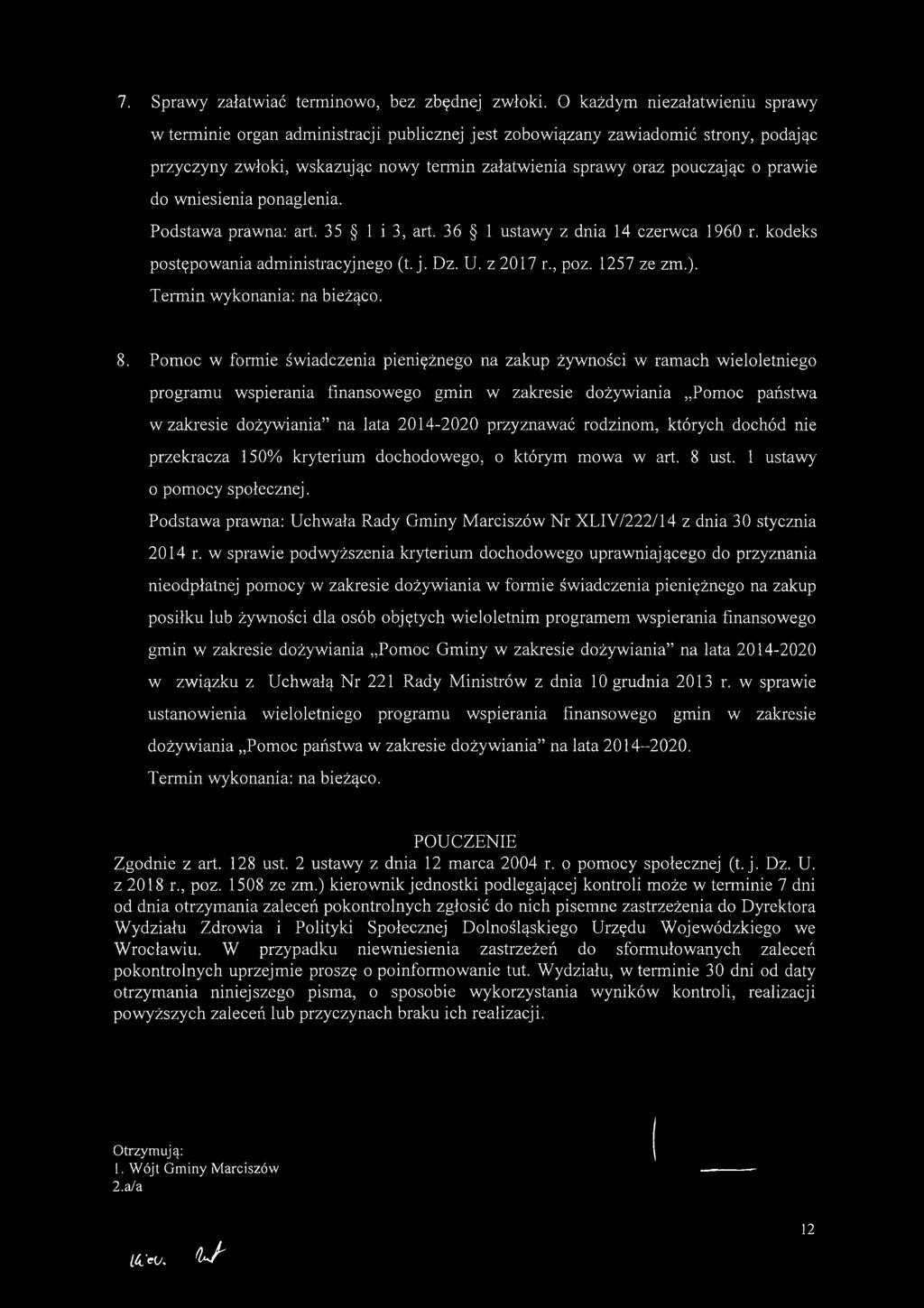 do wniesienia ponaglenia. Podstawa prawna: art. 35 1 i 3, art. 36 1 ustawy z dnia 14 czerwca 1960 r. kodeks postępowania administracyjnego (t. j. Dz. U. z 2017 r., poz. 1257 ze zm.).