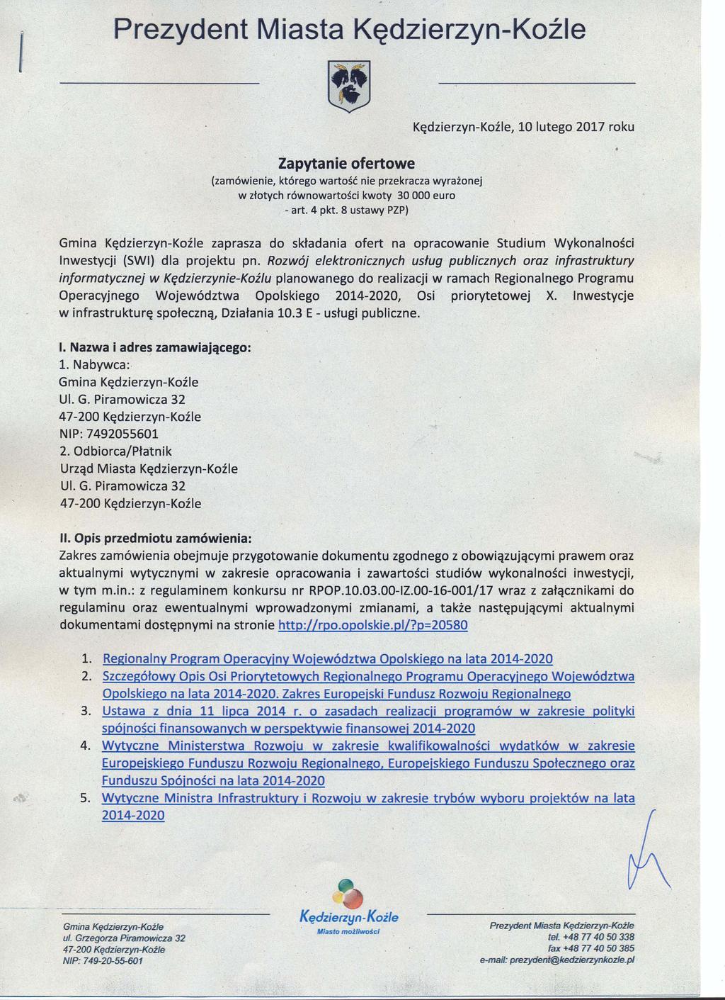 I Prezydent Miasta 'Kędzierzyn-Koź l e Kędzierzyn-Koźle, 10 lutego 2017 roku Za.pytanie ofertowe (zamówienie, którego wartość nie przekracza wyrażonej. w złotych równowartości kwoty 30000 euro. - art.