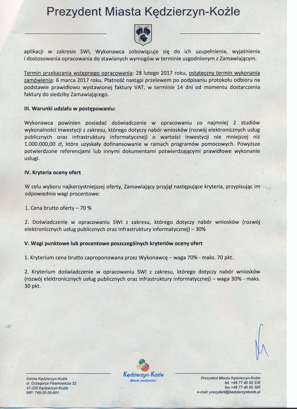 Prezydent Miasta Kędzierzyn-Koź l e aplikacji w zakresie SWI, Wykonawca zobowiązuje się do ich uzupełnienia, ' wyjaśnienia i dostosowania opracowania do stawianych wymogów w terminie uzgodnionym z