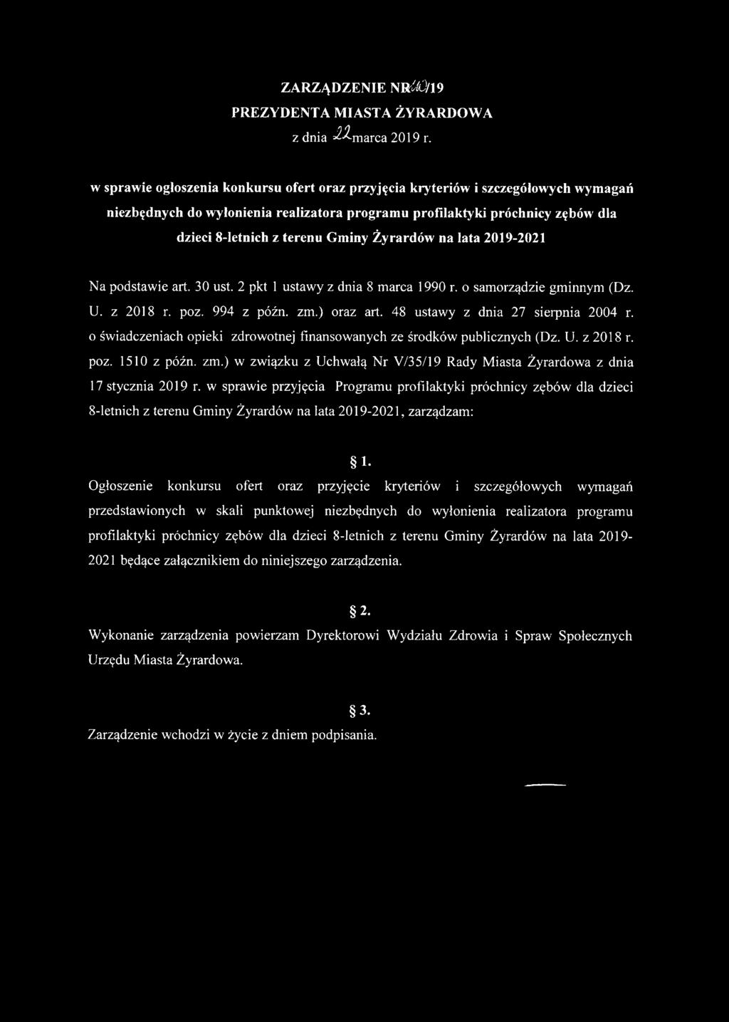 Żyrardów na łata 2019-2021 Na podstawie art. 30 ust. 2 pkt 1 ustawy z dnia 8 marca 1990 r. o samorządzie gminnym (Dz. U. z 2018 r. poz. 994 z późn. zm.) oraz art. 48 ustawy z dnia 27 sierpnia 2004 r.