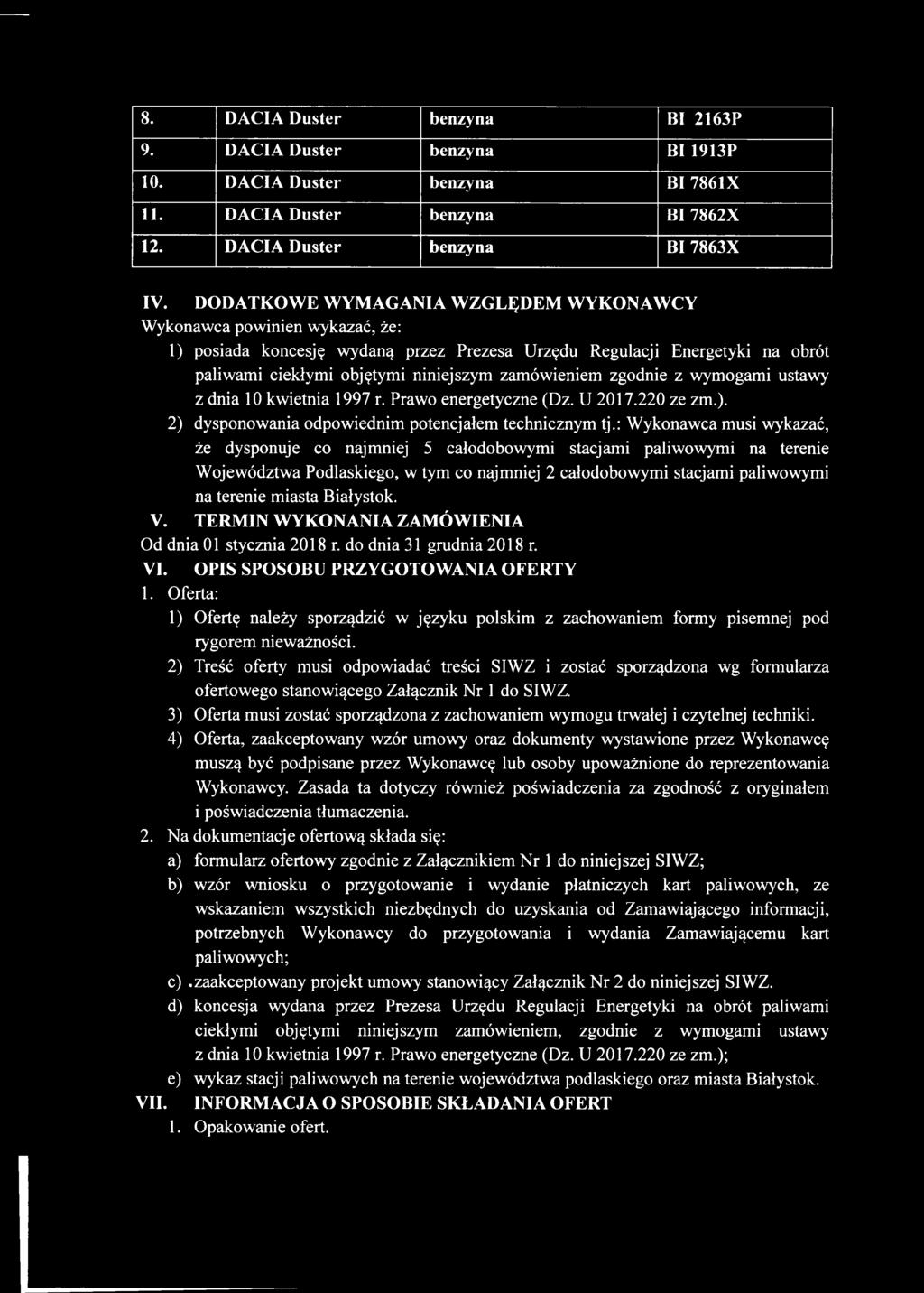 zgodnie z wymogami ustawy z dnia 10 kwietnia 1997 r. Prawo energetyczne (Dz. U 2017.220 ze zm.). 2) dysponowania odpowiednim potencjałem technicznym tj.