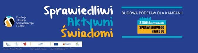 Projekty Fundacji Koalicja Sprawiedliwego Handlu Poniższe projekty są realizowane z wybranymi podmiotami i prowadzone wyłącznie przez