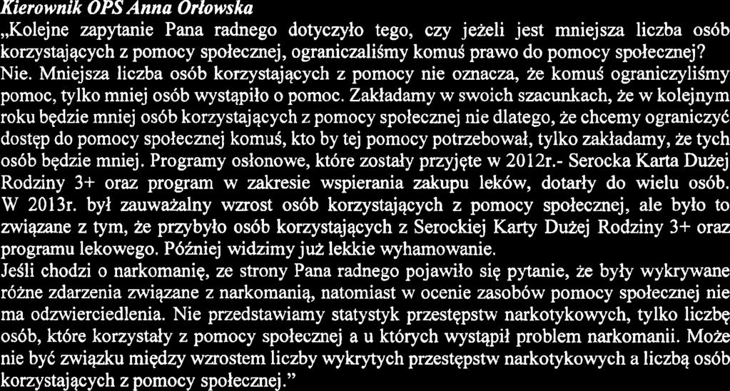 " Kierownik OPS Anna Oriowska,,Nie bylo zastrzekeli do stawki dofinasowania. Zgiaszali jednak wqtpliwoici zwipane z podwykszonymi wymogami sanitarnymi w stosunku do przedszkoli.