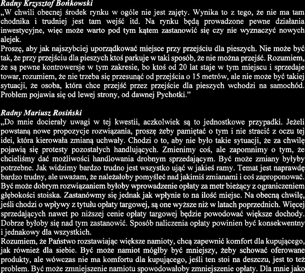 Radny Jdzef Lutomirski,,Chodzi o to, aby ustali6 jednakowq oplatq dla wszystkich os6b prowadqcych dzialalnos6 handlowq na targowisku.