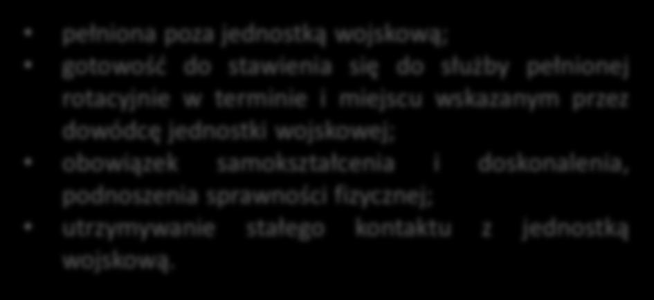 SŁUŻBA PEŁNIONA DYSPOZYCYJNIE pełniona poza jednostką wojskową; gotowość do stawienia się do służby pełnionej rotacyjnie w