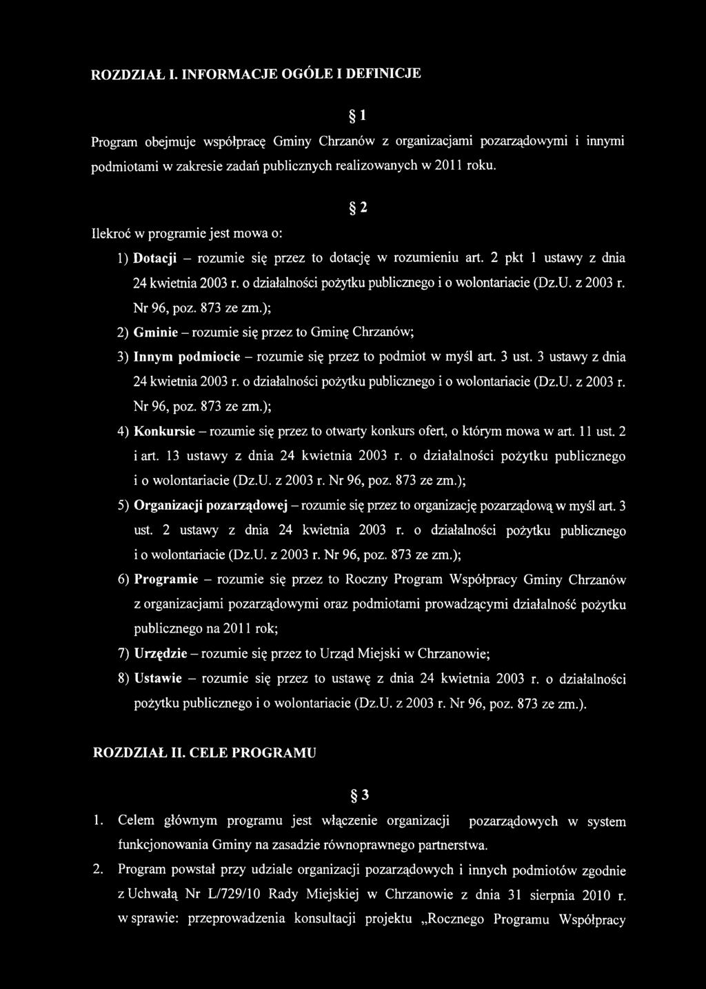 z 2003 r. Nr 96, poz. 873 ze zm.); 2) Gminie - rozumie się przez to Gminę Chrzanów; 3) Innym podmiocie - rozumie się przez to podmiot w myśl art. 3 ust. 3 ustawy z dnia 24 kwietnia 2003 r.