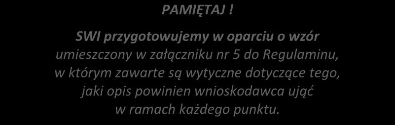 ZAŁĄCZNIKI DO WNIOSKU O DOFINANSOWANIE REALIZACJI PROJEKTU 1. STUDIUM WYKONALNOŚCI INWESTYCJI PAMIĘTAJ!