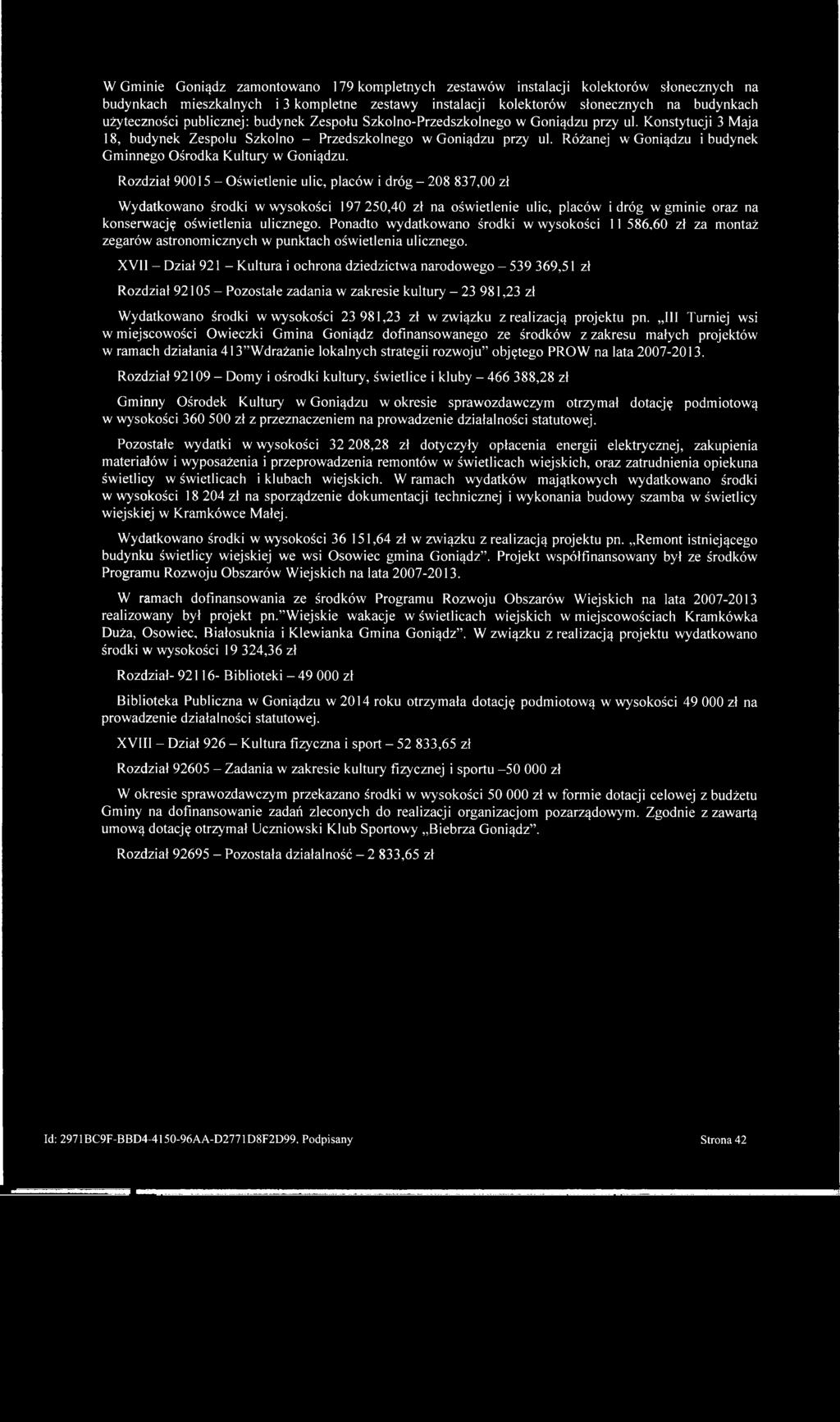 W Gminie Goniądz zamontowano 179 kompletnych zestawów instalacji kolektorów słonecznych na budynkach mieszkalnych i 3 kompletne zestawy instalacji kolektorów słonecznych na budynkach użyteczności