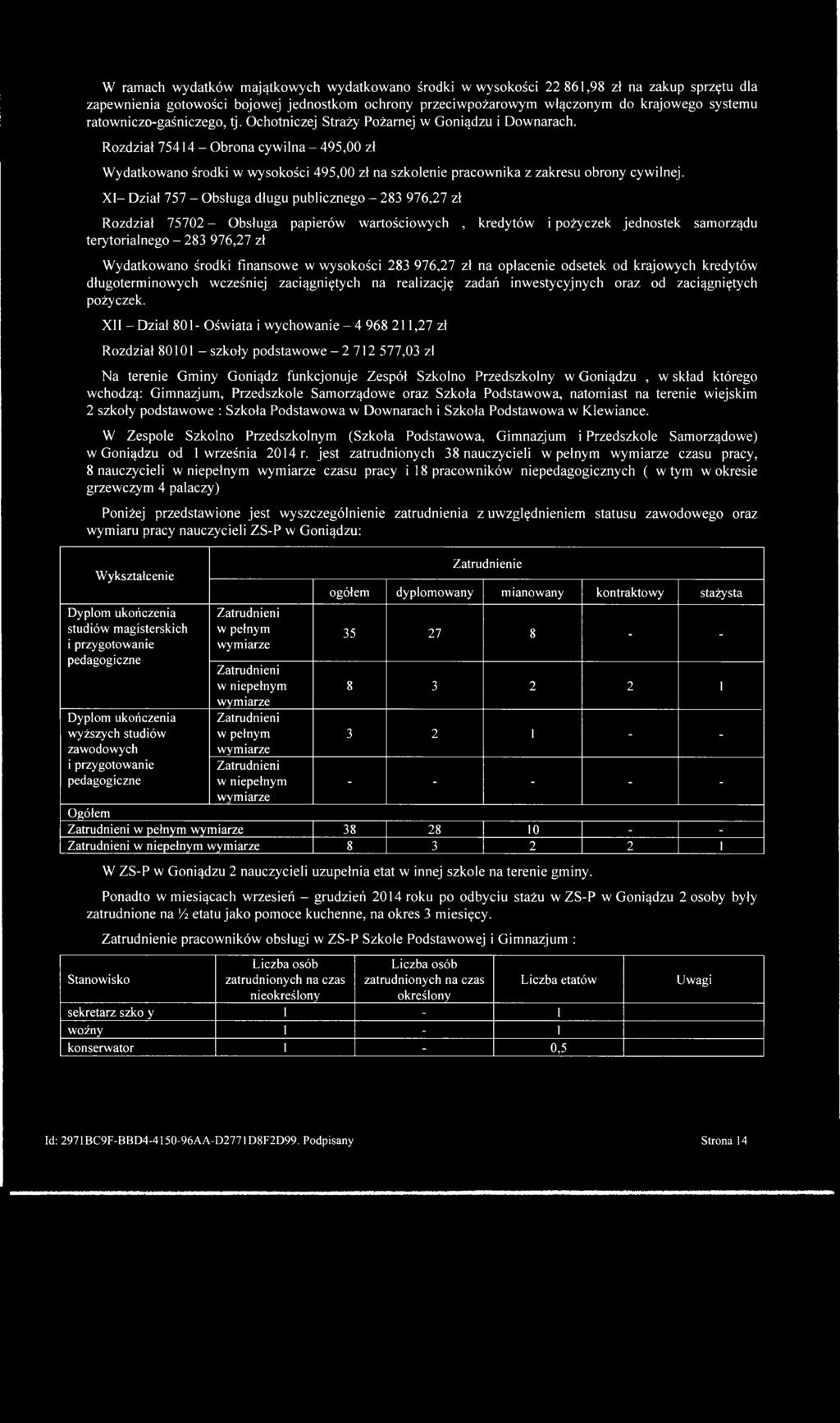 Rozdział 75414 - Obrona cywilna - 495,00 zł Wydatkowano środki w wysokości 495,00 zł na szkolenie pracownika z zakresu obrony cywilnej.